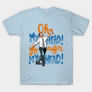 My head, my muffin! T-Shirt